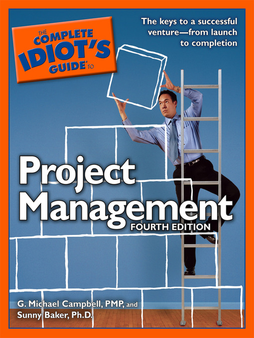Title details for The Complete Idiot's Guide to Project Management by G. Michael Campbell, P. M. P. - Available
